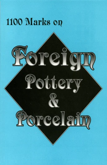 1100 Marks on Foreign Pottery & Porcelain