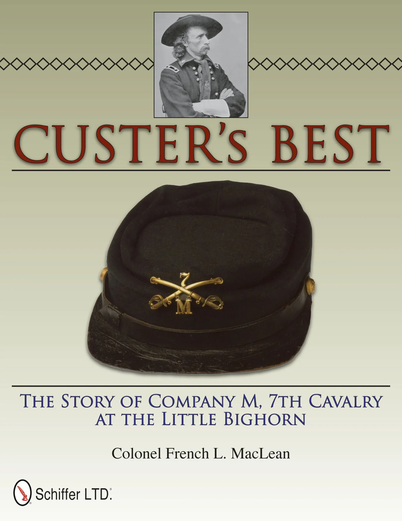 Custer's Best : The Story of Company M, 7th Cavalry at the Little Bighorn