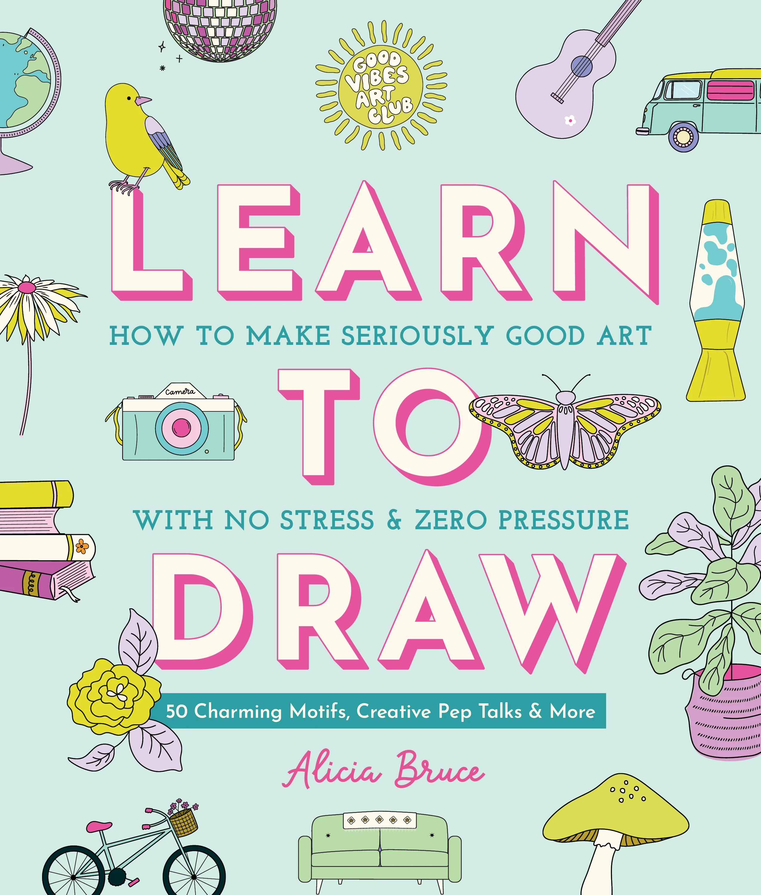 Good Vibes Art Club Learn to Draw